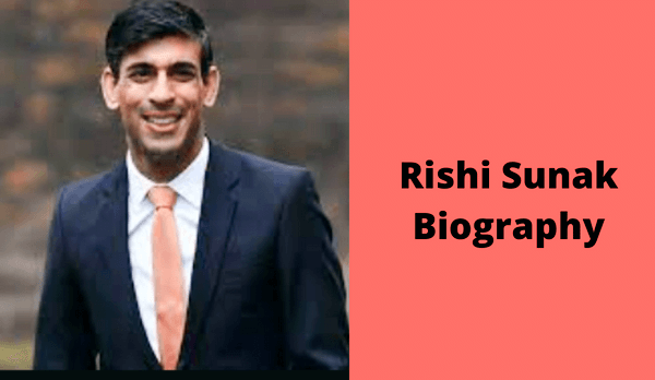 Rishi Sunak Biography, family, Net Worth, Political career