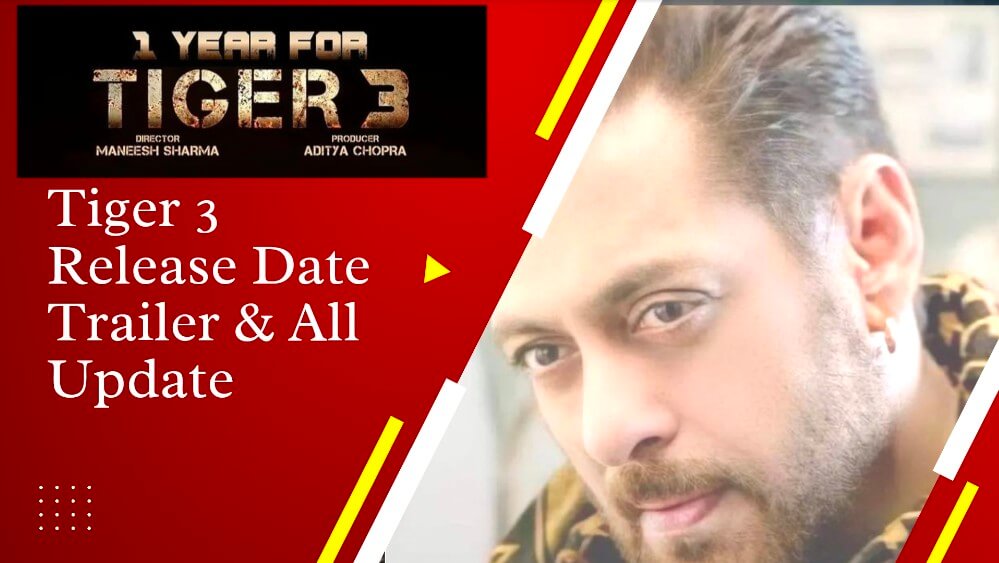 Tiger 3 Release Date – Cast & Crew, story, teaser, Trailer, first look, rating, reviews, box office collection