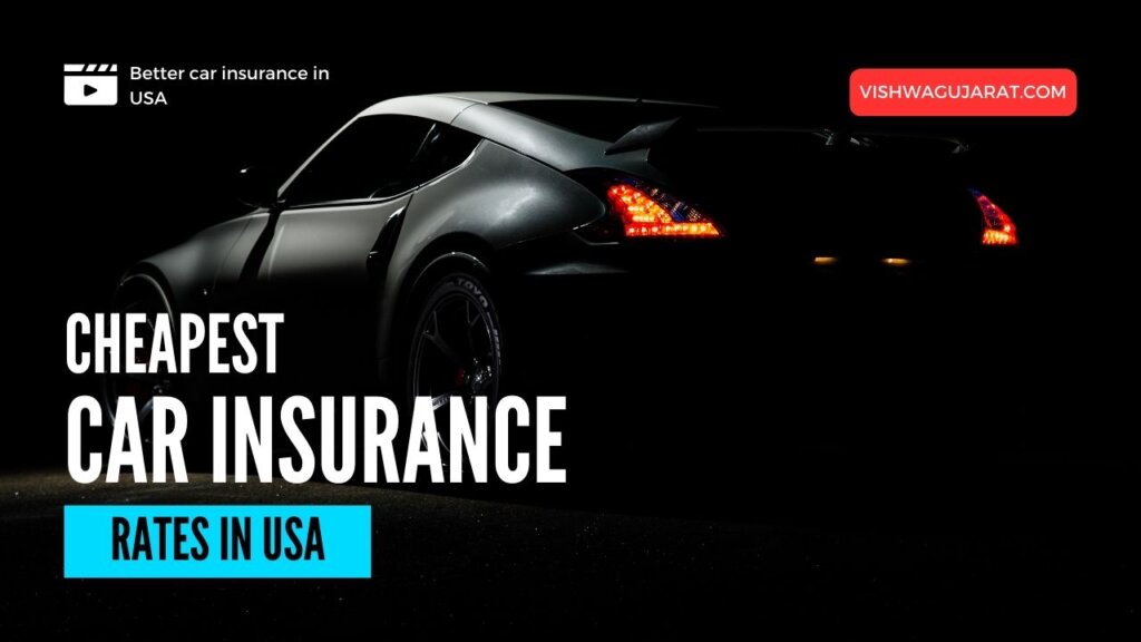 Better car insurance Rate Cheapest Car Insurance Companies in USA